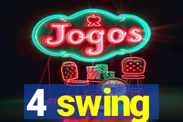 4 swing